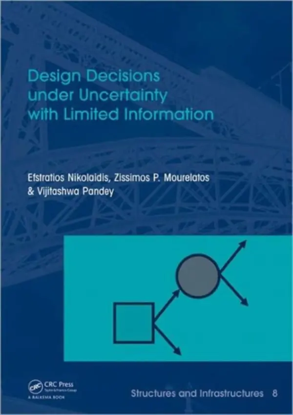 Design Decisions under Uncertainty with Limited Information - Nikolaidis, Efstratios a Mourelatos, Zissimos P. a Pandey, Vijitashwa