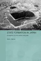 State Formation in Japan - Barnes, Gina (SOAS, University of London, UK)