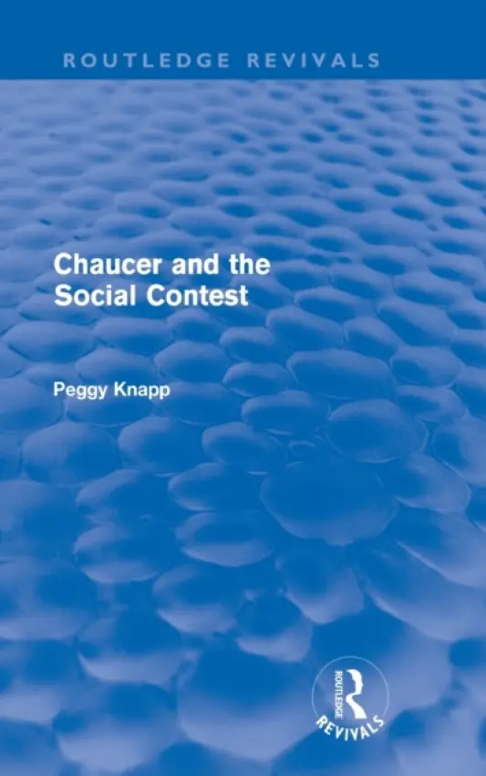 Chaucer and the Social Contest (Routledge Revivals) - Knapp, Peggy
