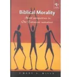 Biblical Morality - Mills, Mary E.