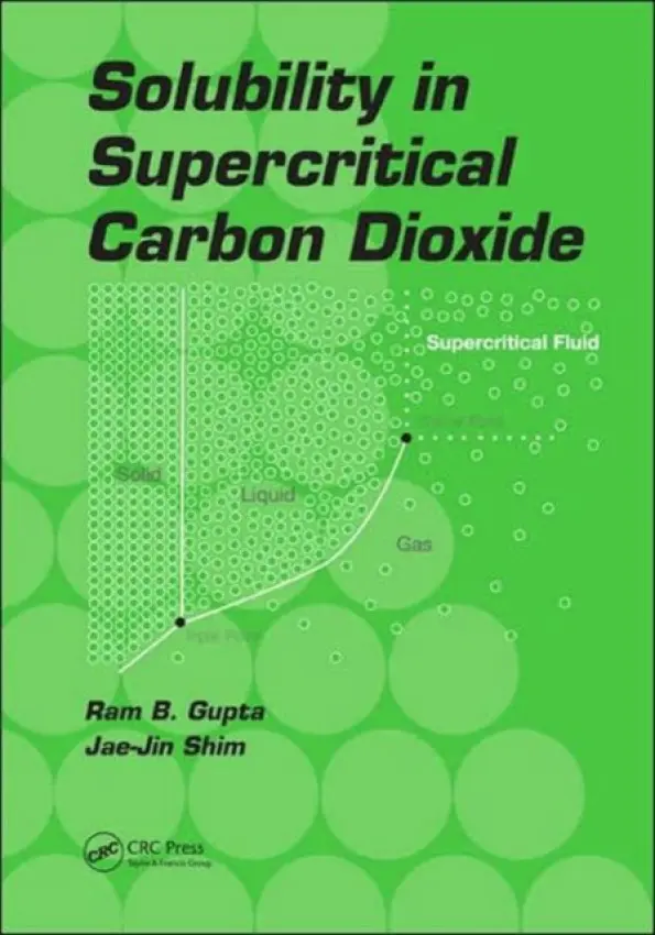Solubility in Supercritical Carbon Dioxide - Gupta, Ram B. a Shim, Jae-Jin