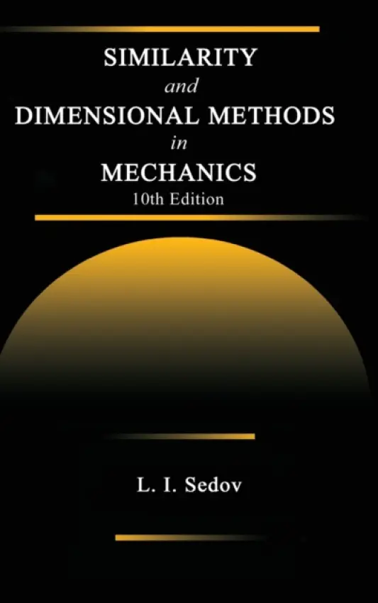 Similarity and Dimensional Methods in Mechanics - Sedov, L. I. (c/o Moscow State University)