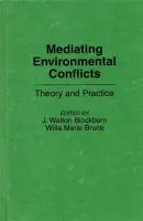 Mediating Environmental Conflicts - Bruce, Willa M. a Blackburn, J. Walton