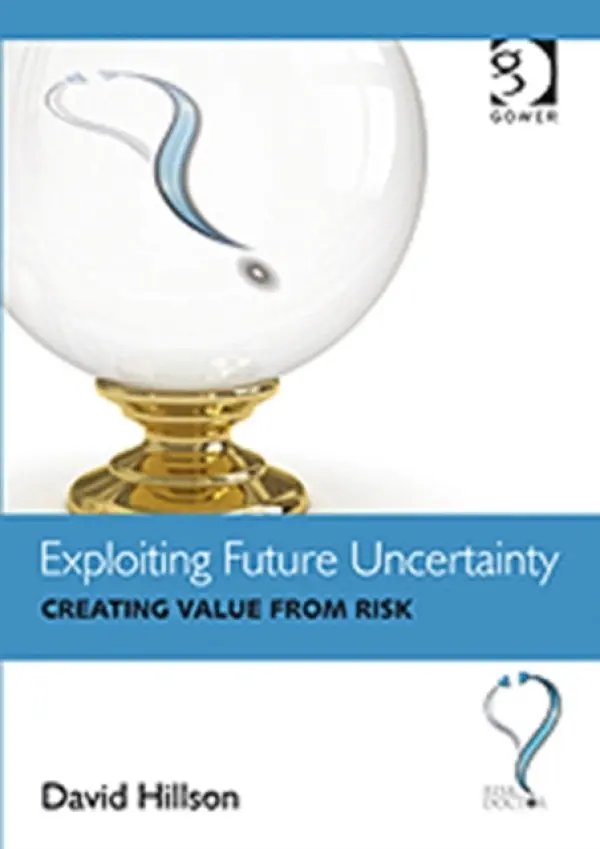 Exploiting Future Uncertainty - Hillson, David