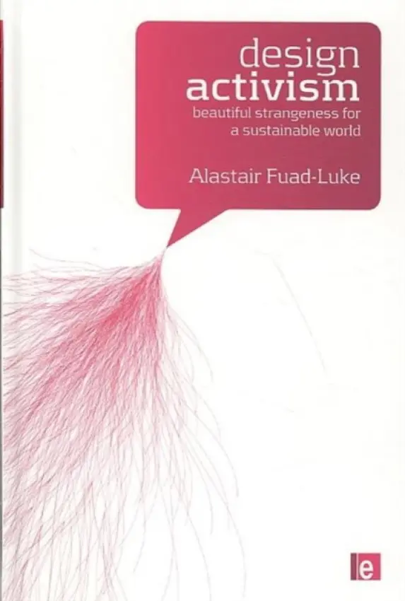 Design Activism - Fuad-Luke, Alastair