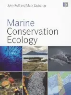 Marine Conservation Ecology - Roff, John a Zacharias, Mark (Ministry of Environment  a  Climate Change Strategy, Canada)