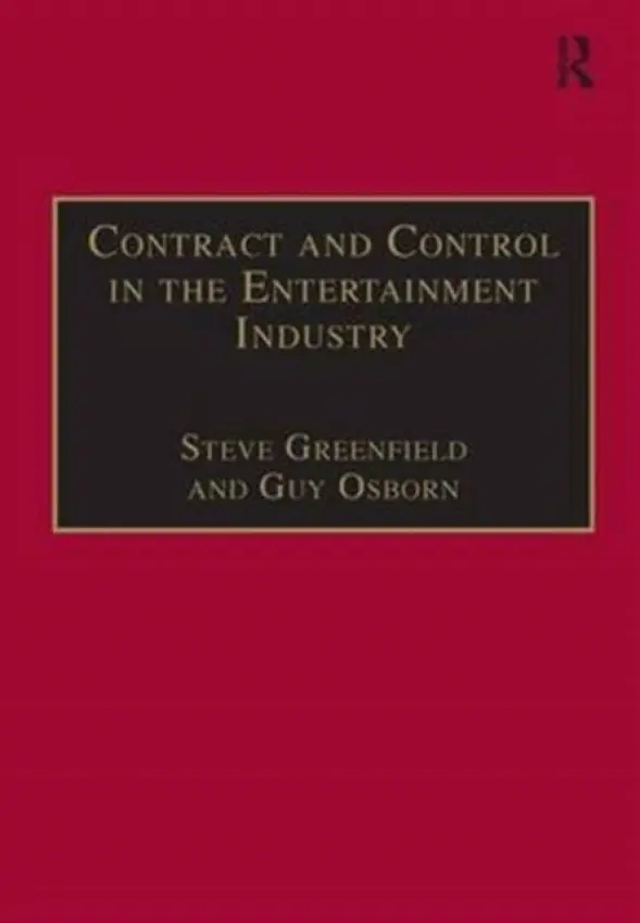 Contract and Control in the Entertainment Industry - Greenfield, Steve a Osborn, Guy