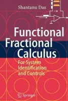 Functional Fractional Calculus for System Identification and Controls - Das, Shantanu