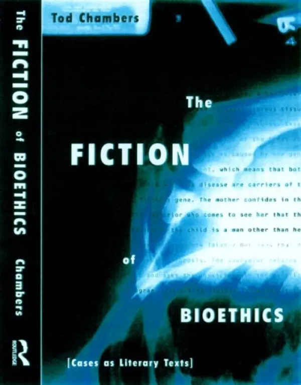 Fiction of Bioethics - Chambers, Tod
