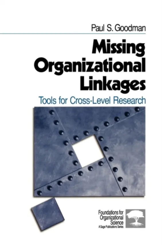 Missing Organizational Linkages - Goodman, Paul S.