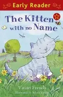 Early Reader: The Kitten with No Name - French, Vivian