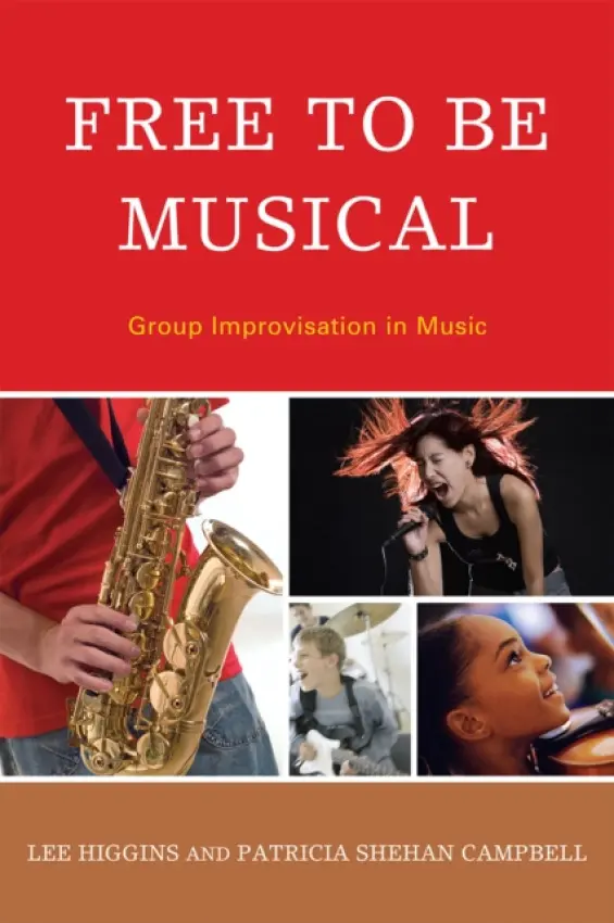 Free to Be Musical - Higgins, Lee a Campbell, Patricia Shehan