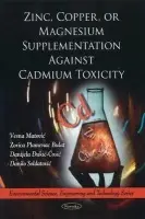 Zinc, Copper, or Magnesium Supplementation Against Cadmium Toxicity - Matovic, Vesna a Plamenac Bulat, Zorica a Dukic-Cosic, Danijela a Soldatovic, Danilo