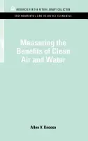 Measuring the Benefits of Clean Air and Water - Kneese, Allen V.