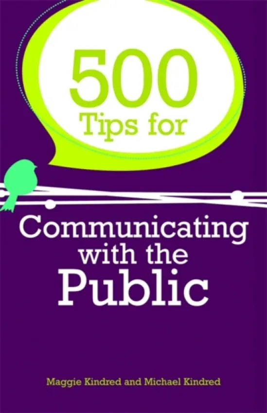 500 Tips for Communicating with the Public - Kindred, Maggie a Kindred, Michael