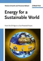 Energy for a Sustainable World - Balzani, Vincenzo (University of Bologna, Italy) a Armaroli, Nicola (Universiry of Bologna, Italy)