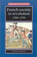 French Society in Revolution 1789-1799 - Andress, David