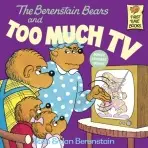 Berenstain Bears and Too Much TV - Berenstain, Stan a Berenstain, Jan