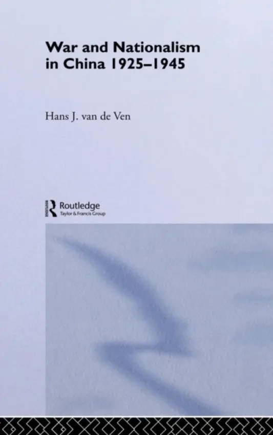War and Nationalism in China: 1925-1945 - van de Ven, Hans