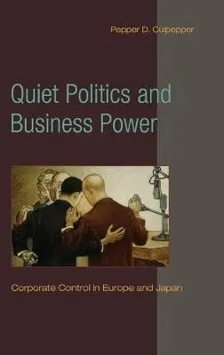Quiet Politics and Business Power - Culpepper, Pepper D. (European University Institute, Florence)