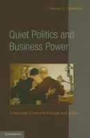 Quiet Politics and Business Power - Culpepper, Pepper D. (European University Institute, Florence)