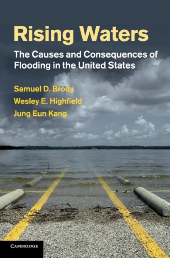 Rising Waters - Brody, Samuel D. (Texas A  a  M University) a Highfield, Wesley E. (Texas A  a  M University) a Kang, Jung Eun