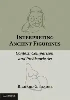 Interpreting Ancient Figurines - Lesure, Richard G. (University of California, Los Angeles)