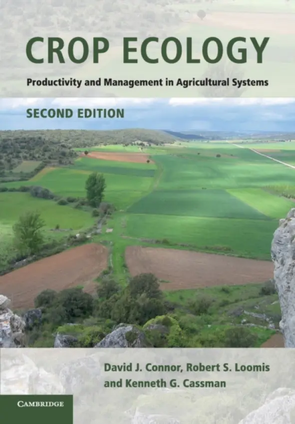 Crop Ecology - Connor, David J. (University of Melbourne) a Loomis, Robert S. (University of California, Davis) a Cassman, Kenneth G. (University of Nebraska, Lincoln)