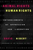 Animal Rights/Human Rights - Nibert, David