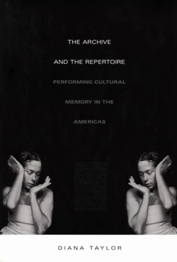 Archive and the Repertoire - Taylor, Diana