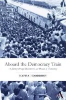 Aboard the Democracy Train - Hoodbhoy, Nafisa