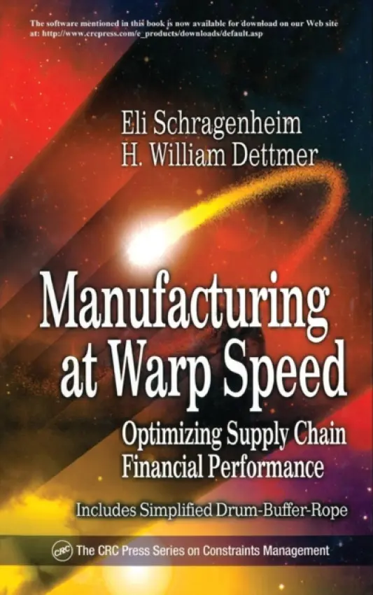 Manufacturing at Warp Speed - Schragenheim, Eli a Dettmer, H William (Goal Systems International, Port Angeles, Washington, USA)