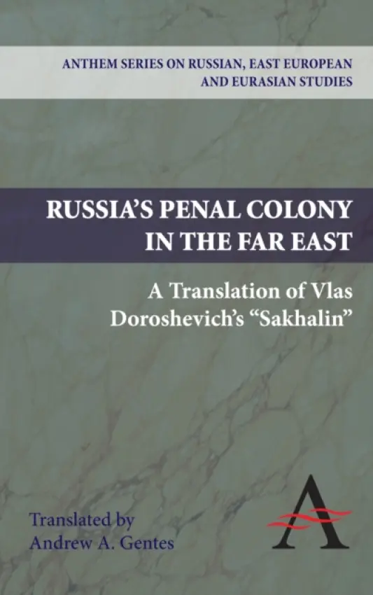 Russia's Penal Colony in the Far East - Doroshevich, Vlas
