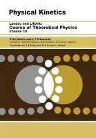 Physical Kinetics - Pitaevskii, L. P. (Institute for Physical Problems, USSR Academy of Sciences, Moscow, USSR) a Lifshitz, E.M.