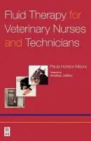 Fluid Therapy for Veterinary Nurses and Technicians - Hotston Moore, Paula Jane, MEd, RVN (Internal Verifier and Tutor, University of Bristol, Bristol, UK)