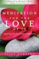 Meditation for the Love of it - Kempton, Sally