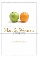 Man and Woman - Pfaff, PhD, Donald W. (Professor and Head of Laboratory, Neurobiology and Behavior, Professor and Head of Laboratory, Neurobiology and Behavior, The Rockefeller University, New York, NY.)