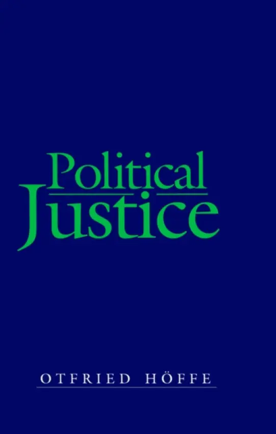 Political Justice - Hoffe, Otfried (University of Tubingen)