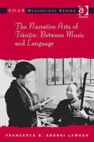 Narrative Arts of Tianjin: Between Music and Language - Lawson, Francesca R. Sborgi