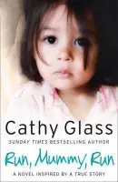 Run, Mummy, Run - Glass, Cathy