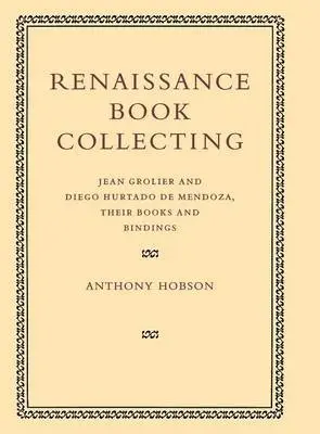 Renaissance Book Collecting - Hobson, Anthony