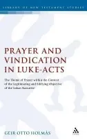 Prayer and Vindication in Luke - Acts - Holmas, Geir O.