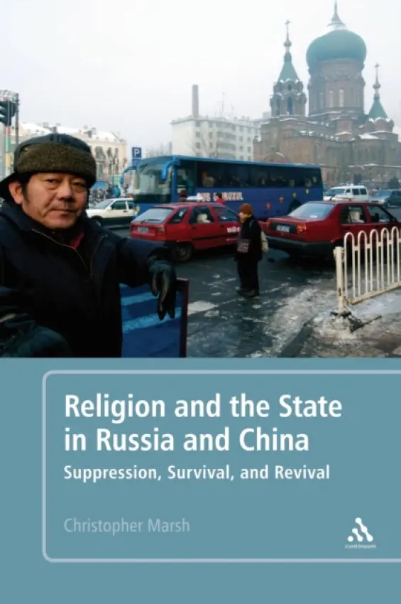 Religion and the State in Russia and China - Marsh, Christopher (Queen's University Belfast, Belfast)