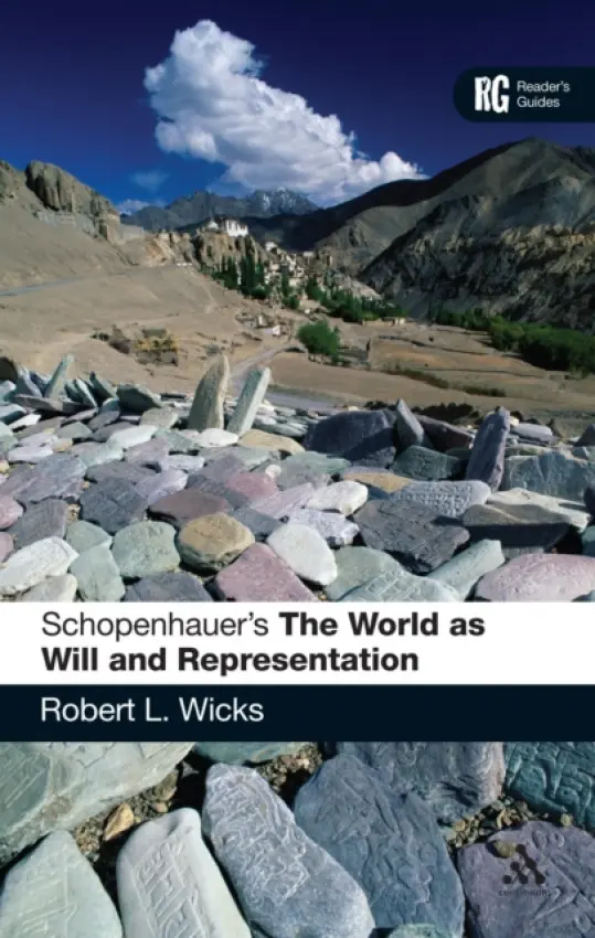 Schopenhauer's 'The World as Will and Representation' - Wicks, Professor Robert L.