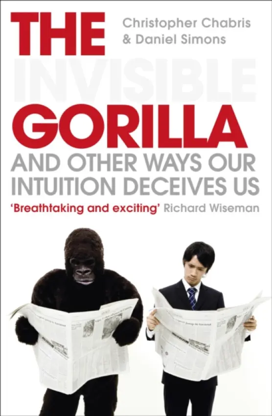 Invisible Gorilla - Chabris, Christopher a Simons, Daniel