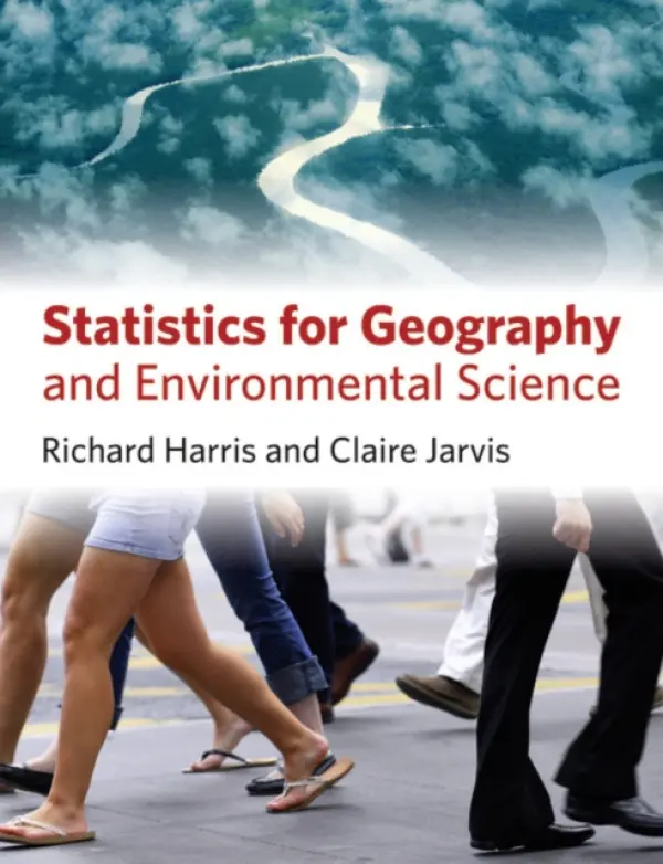 Statistics for Geography and Environmental Science - Harris, Richard (University of Bristol, UK) a Jarvis, Claire (University of Leicester, UK)