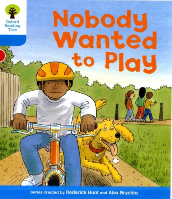 Oxford Reading Tree: Level 3: Stories: Nobody Wanted to Play - Hunt, Roderick