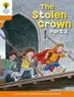 Oxford Reading Tree: Level 6: More Stories B: The Stolen Crown Part 2 - Hunt, Roderick