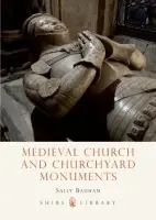 Medieval Church and Churchyard Monuments - Badham, Sally