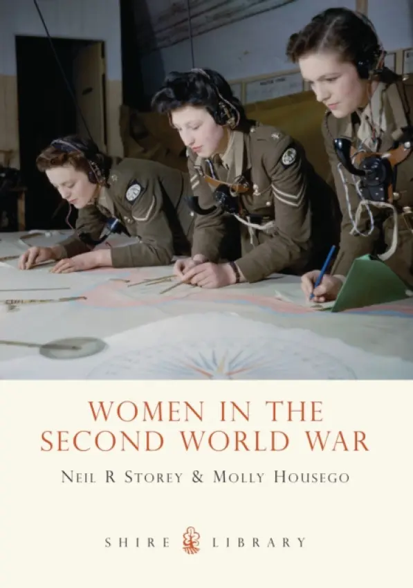 Women in the Second World War - Storey, Neil R. a Housego, Molly
